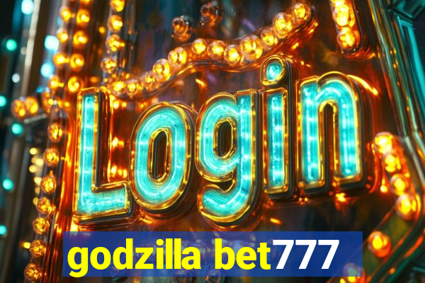 godzilla bet777